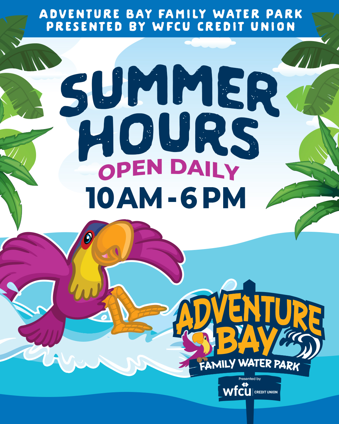 Adventure Bay Summer Hours, open everyday 10:00am to 6:00pm